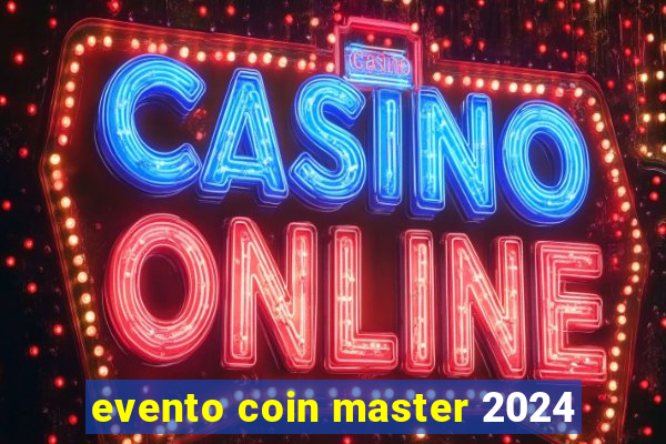 evento coin master 2024